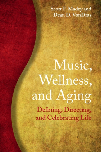 Music, Wellness, and Aging: Defining, Directing