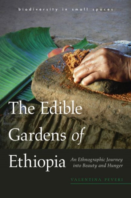 Edible Gardens of Ethiopia: An Ethnographic Journey into Beauty and Hunger