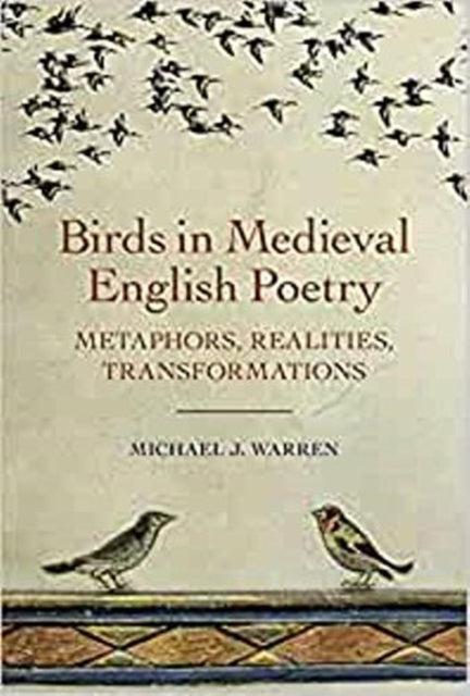 Birds in Medieval English Poetry - Metaphors, Realities, Transformations