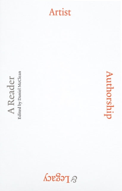 Artist, Authorship & Legacy: A Reader