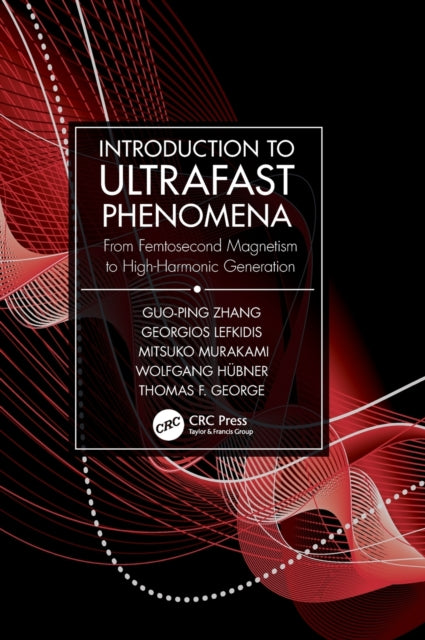 Introduction to Ultrafast Phenomena: From Femtosecond Magnetism to High-Harmonic Generation