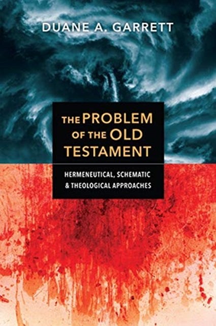 Problem of the Old Testament: Hermeneutical, Schematic, and Theological Approaches