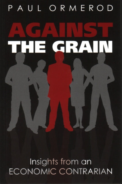 Against the Grain: Insights from an Economic Contrarian