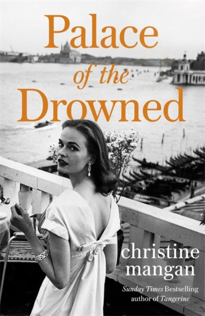 Palace of the Drowned: by the author of the Waterstones Book of the Month, Tangerine