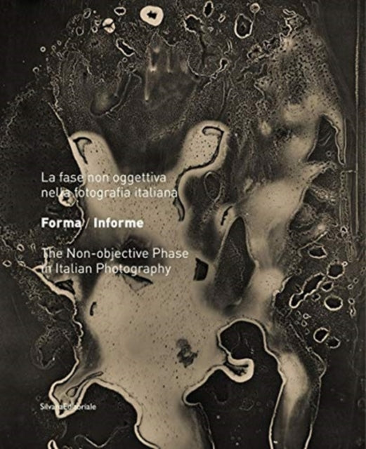 Formless\Form: The Non-objective Phase of Italian Photography 1935-1958