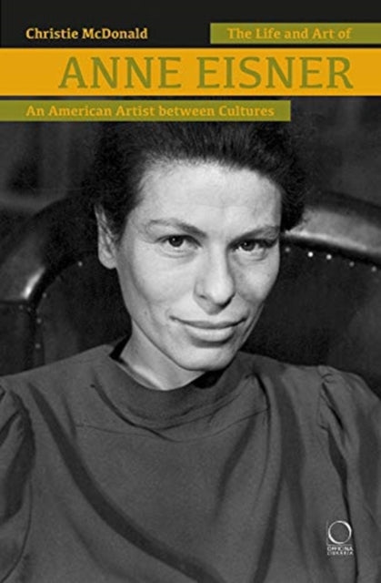 Life and Art of Anne Eisner (1911-1967): An American Artist between Cultures