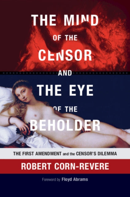 Mind of the Censor and the Eye of the Beholder: The First Amendment and the Censor's Dilemma