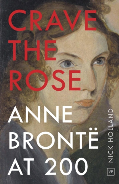 Crave the Rose: Anne Bronte at 200