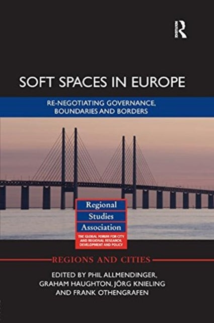 Soft Spaces in Europe: Re-negotiating governance, boundaries and borders