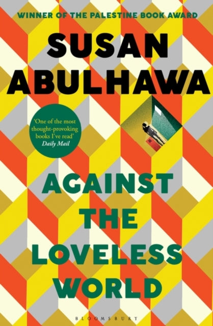 Against the Loveless World: Winner of the Palestine Book Award