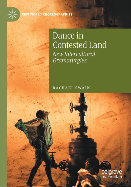 Dance in Contested Land: New Intercultural Dramaturgies