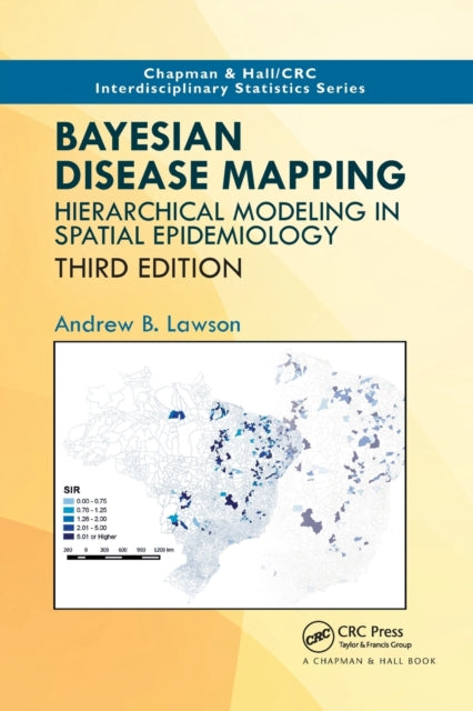 Bayesian Disease Mapping: Hierarchical Modeling in Spatial Epidemiology, Third Edition