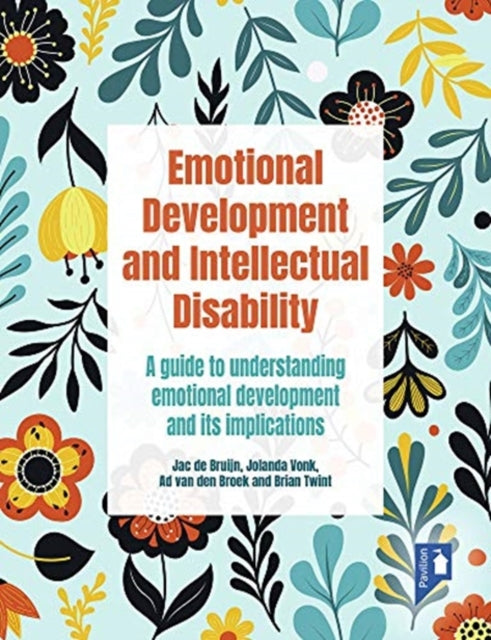 Emotional Development and Intellectual Disability: A guide to understanding emotional development and its implications for practice