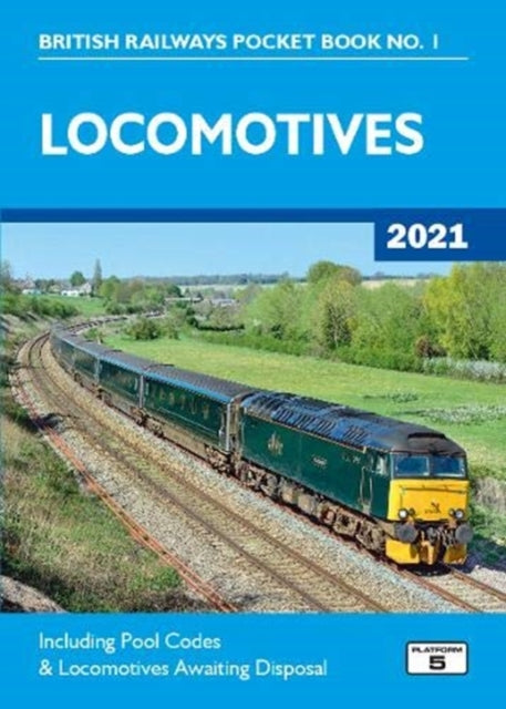 Locomotives 2021: Including Pool Codes and Locomotives Awaiting Disposal