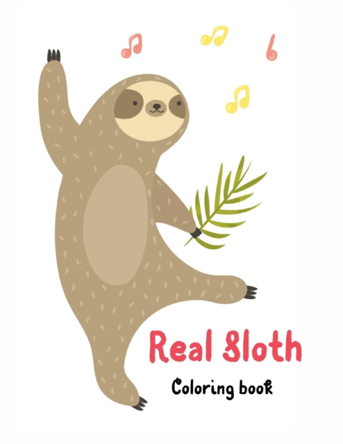 Real Sloth Coloring Book-40 Cute Unique Creative Cute Designs- Sloth Lover Coloring Book For Adults- Animals with Patterns Coloring Books-