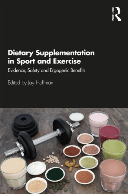 Dietary Supplementation in Sport and Exercise: Evidence, Safety and Ergogenic Benefits