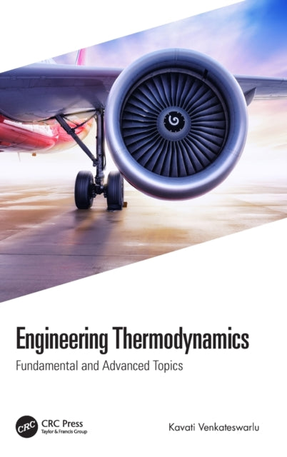 Engineering Thermodynamics: Fundamental and Advanced Topics