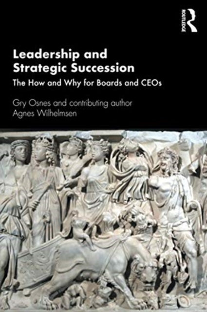 Leadership and Strategic Succession: The How and Why for Boards and CEOs