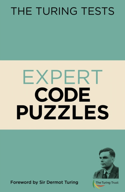 Turing Tests Expert Code Puzzles: Foreword by Sir Dermot Turing