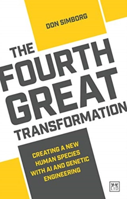 Fourth Great Transformation: Creating a new human species with AI and genetic engineering