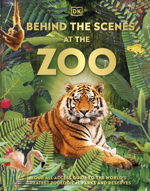 Behind the Scenes at the Zoo: Your Access-All-Areas Guide to the World's Greatest Zoos and Aquariums