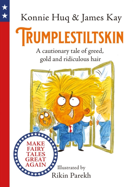 Trumplestiltskin: A cautionary tale of greed, gold and ridiculous hair