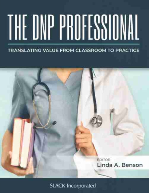 DNP Professional: Translating Value from Classroom to Practice