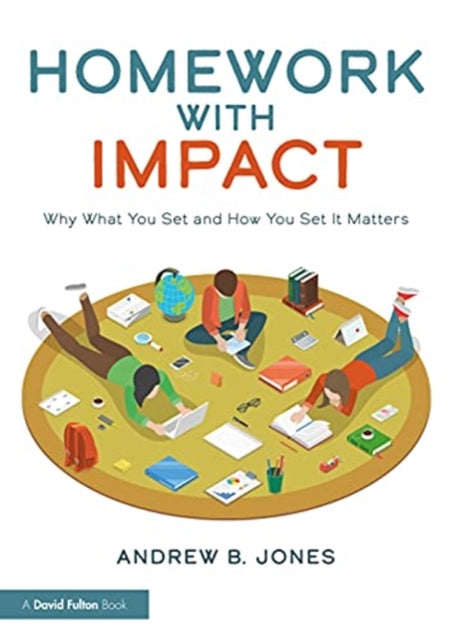 Homework with Impact: Why What You Set and How You Set It Matters