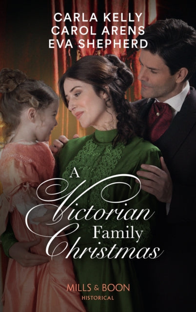 Victorian Family Christmas: A Father for Christmas / a Kiss Under the Mistletoe / the Earl's Unexpected Gifts