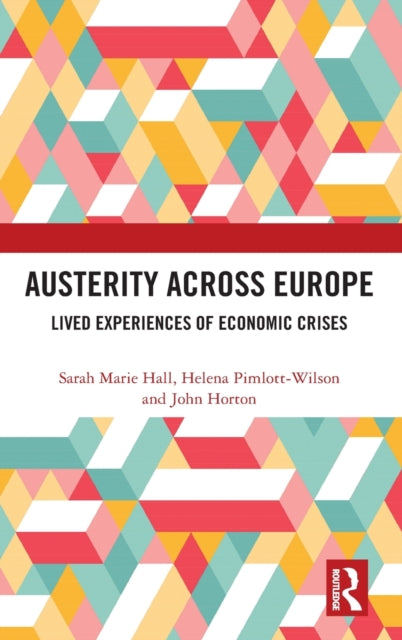 Austerity Across Europe: Lived Experiences of Economic Crises