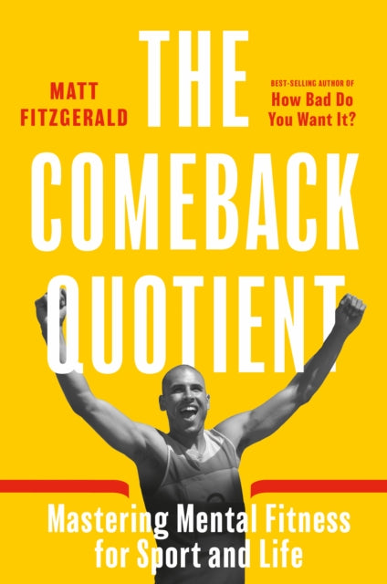 Comeback Quotient: Mastering Mental Fitness for Sport and Life