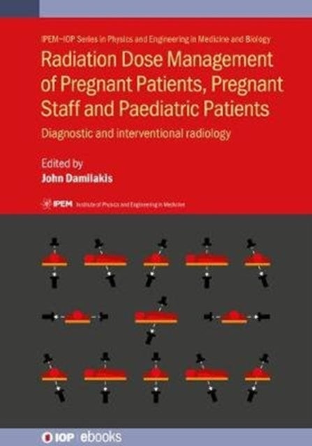 Radiation Dose Management of Pregnant Patients, Pregnant Staff and Paediatric Patients: Diagnostic and interventional radiology