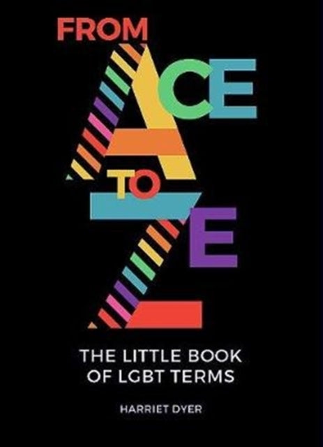 From Ace to Ze: The Little Book of LGBT Terms