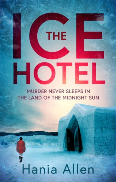 Ice Hotel: a gripping Scandi-noir thriller