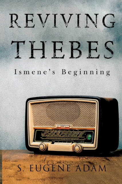 Reviving Thebes: Ismene's Beginning