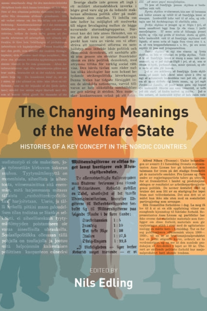 Changing Meanings of the Welfare State: Histories of a Key Concept in the Nordic Countries