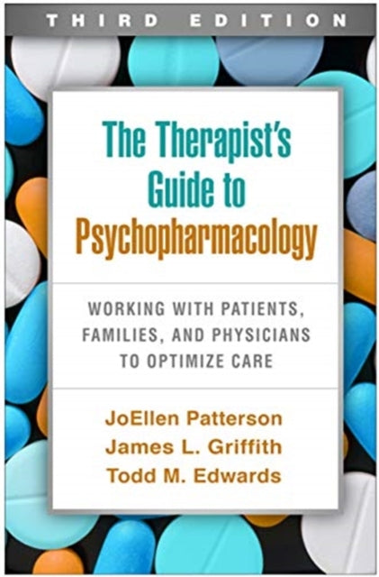 Therapist's Guide to Psychopharmacology: Working with Patients, Families, and Physicians to Optimize Care