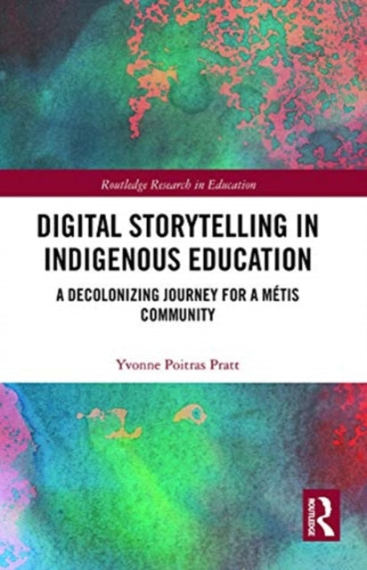 Digital Storytelling in Indigenous Education: A Decolonizing Journey for a Metis Community