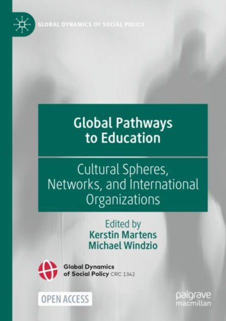 Global Pathways to Education: Cultural Spheres, Networks, and International Organizations