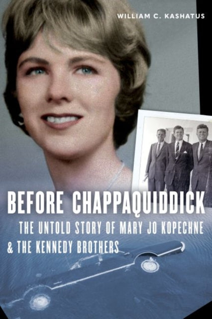 Before Chappaquiddick: The Untold Story of Mary Jo Kopechne