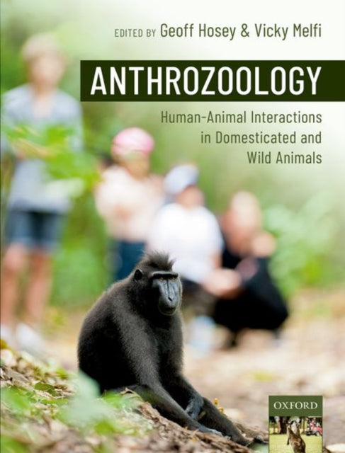 Anthrozoology: Human-Animal Interactions in Domesticated and Wild Animals