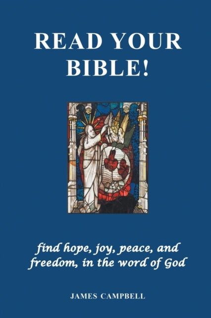 Read Your Bible! - find hope, joy, peace, and freedom