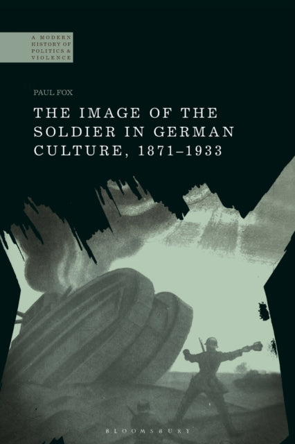 Image of the Soldier in German Culture, 1871-1933