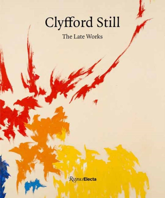 Clyfford Still: The Late Works