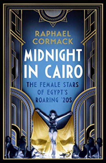 Midnight in Cairo: The Female Stars of Egypt's Roaring `20s