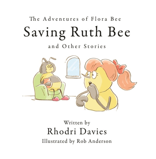 Adventures of Flora Bee: Saving Ruth Bee and Other Stories