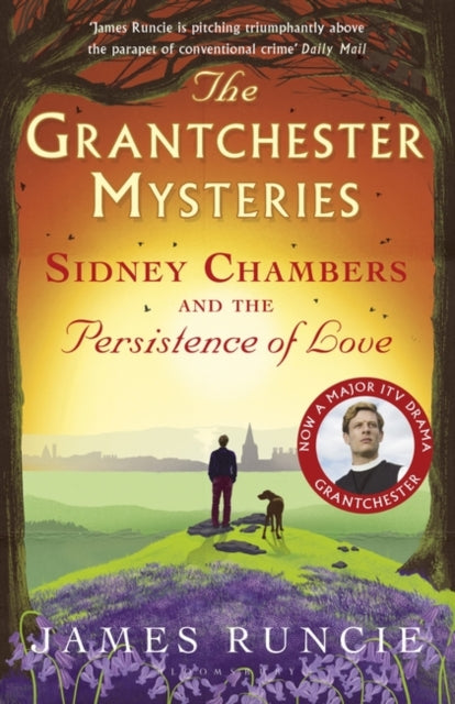 Sidney Chambers and The Persistence of Love: Grantchester Mysteries 6