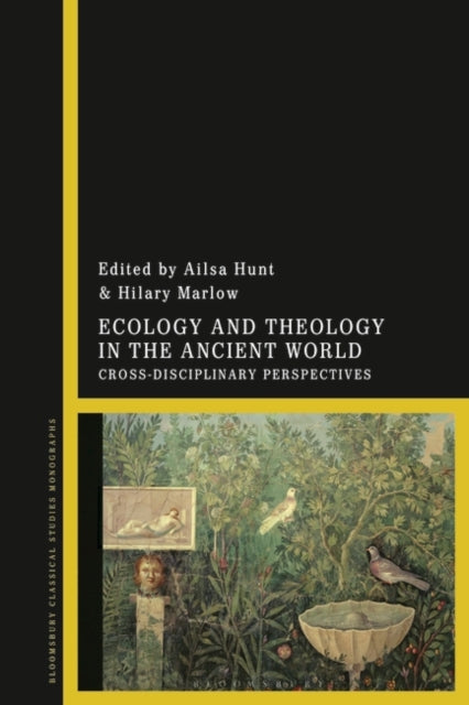 Ecology and Theology in the Ancient World: Cross-Disciplinary Perspectives