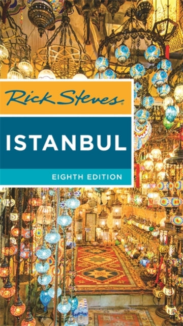 Rick Steves Istanbul (Eighth Edition): With Ephesus & Cappadocia