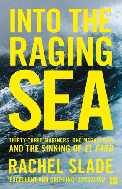 Into the Raging Sea: Thirty-Three Mariners, One Megastorm and the Sinking of El Faro